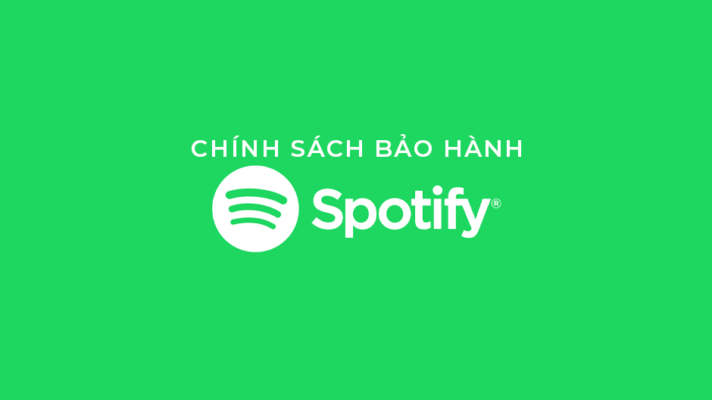 chính sách bảo hành spotify